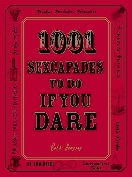 Title details for 1001 Sexcapades to Do If You Dare by Bobbi Dempsey - Available